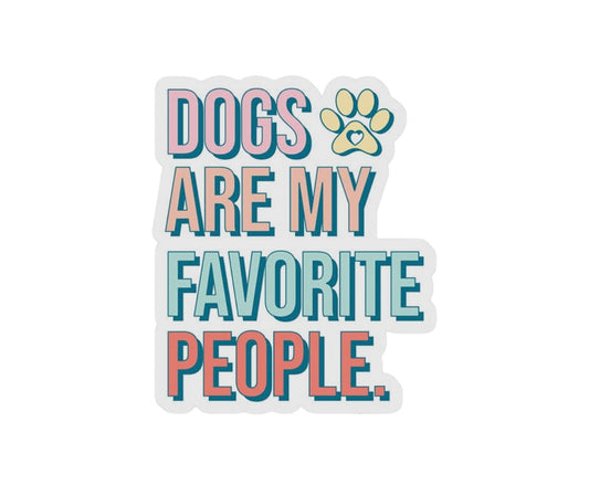 “Dogs Are My Favorite People” Sticker